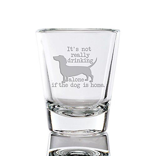 Its Not Really Drinking Alone If The Dog Is Home Dachshund Engraved Fluted Shot Glass - 4pcs